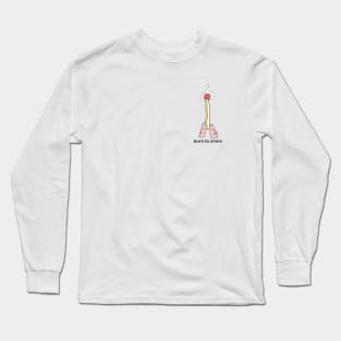 burn to shine Long Sleeve T-Shirt